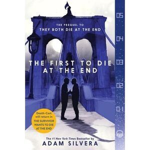 The First to Die at the End -- Adam Silvera